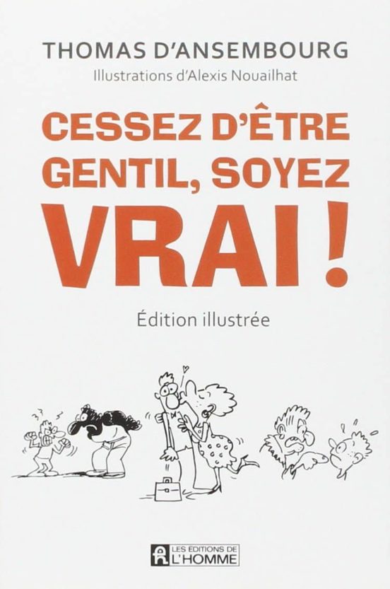 Cessez D Être Gentil Soyez Vrai!