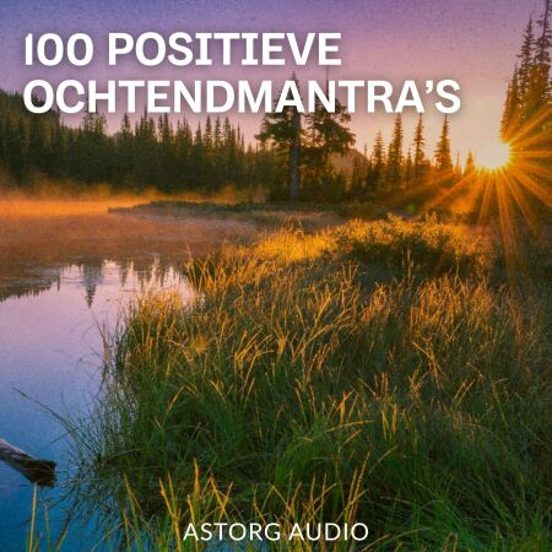 100 Positieve Ochtendmantras
