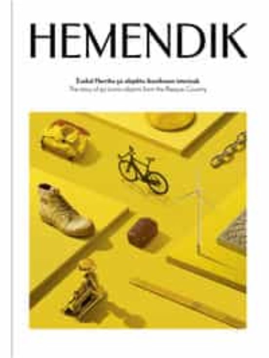 Hemendik.euskal Herriko 50 Objektu Ikonikoren Istorioak = the History