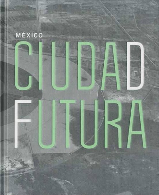 Mexico Ciudad Futura