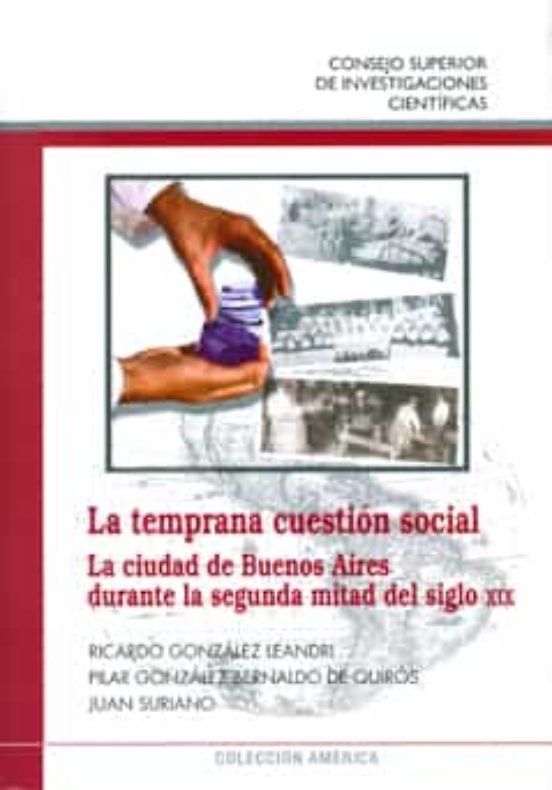 La Temprana Cuestión Social : La Ciudad De Buenos Aires Durante La Segunda Mitad Del Siglo XIX
