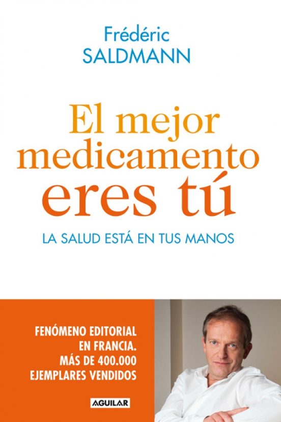 El Mejor Medicamento Eres Tu: La Salud Esta En Tus Manos