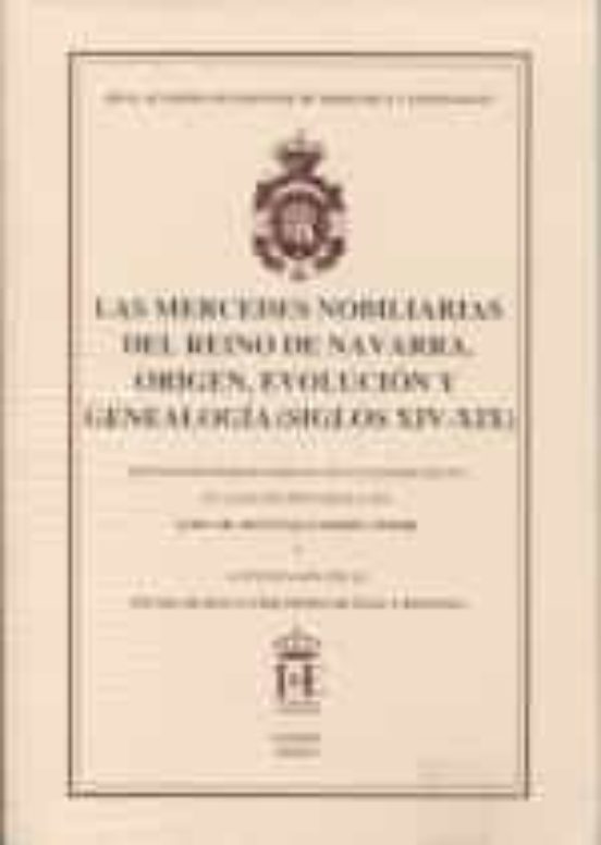 Las Mercedes Nobiliarias Del Reino De Navarra Origen Evolución Y Genea