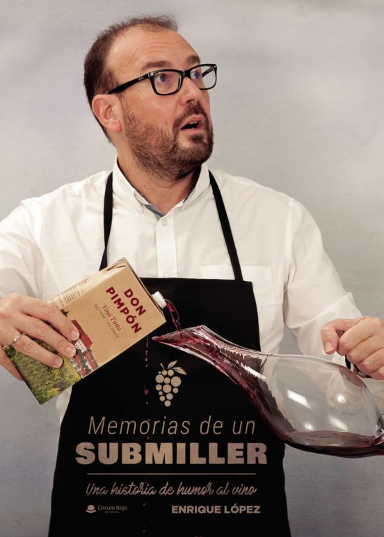 Memorias De Un Submiller. Una Historia De Humor Al Vino