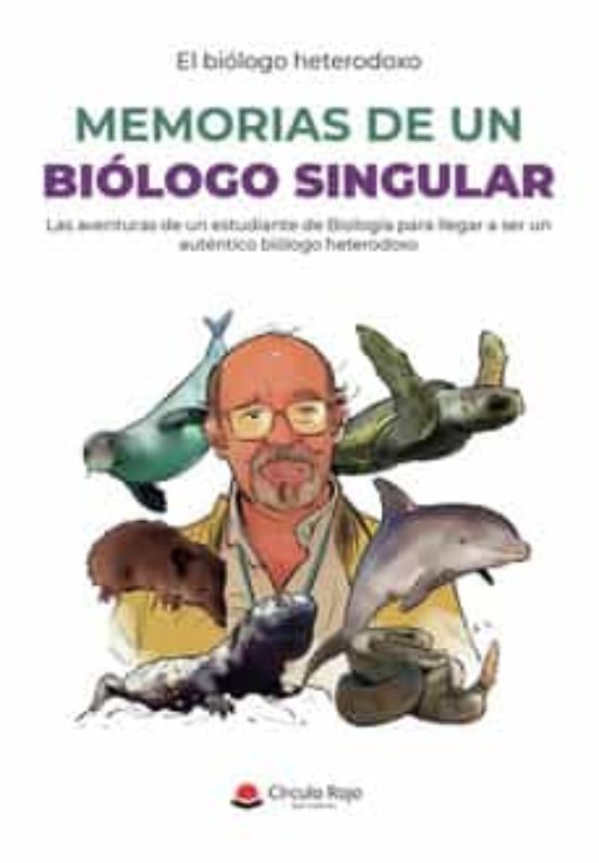 Memorias De Un Biólogo Singular