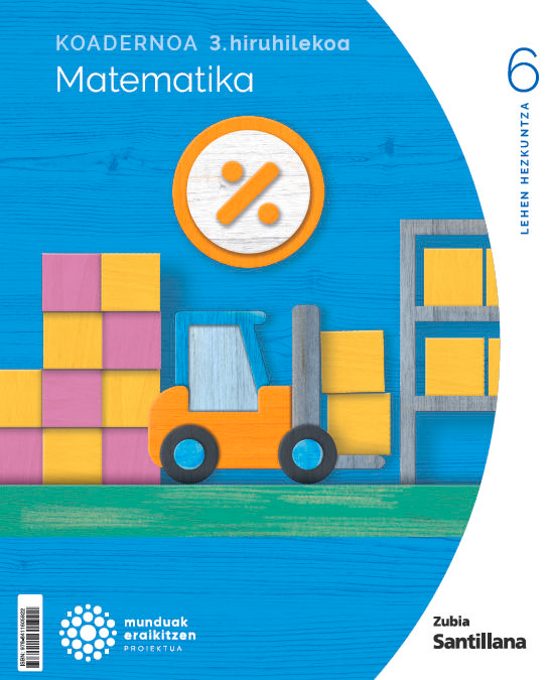 Koadernoa Matematika 6-3 Primària Munduak Eraikitzen Zubia Santillana