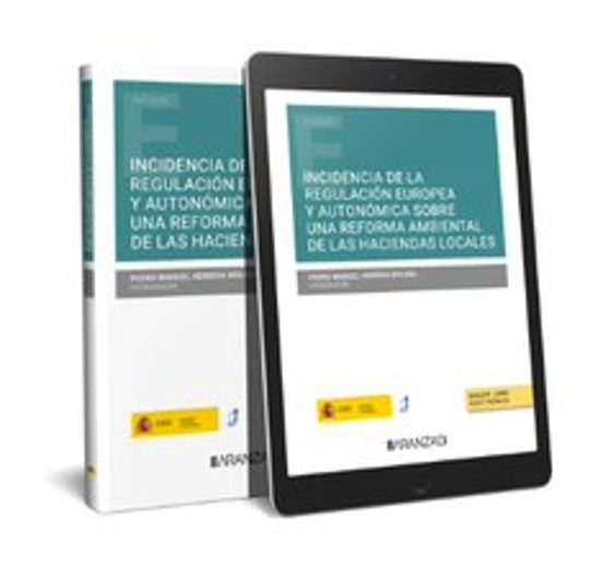Incidencia De La Regulación Europea Y Autonómica Sobre Una Reforma Ambiental De Las Haciendas Locales