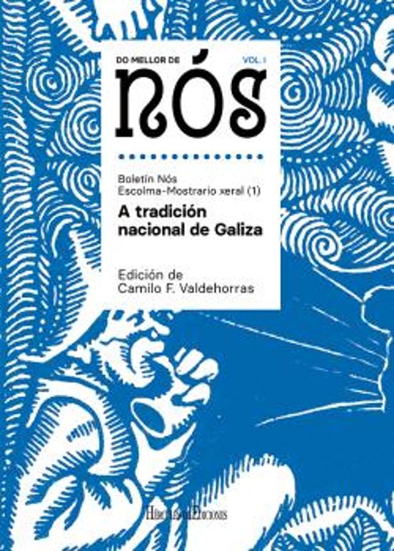 Do mellor de Nós I. Escolma-Mostrario xeral do Boletín Nós : A tradición nacional de Galiza