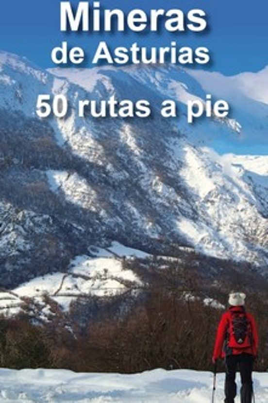 Cuencas Mineras De Asturias. 50 Rutas A Pie