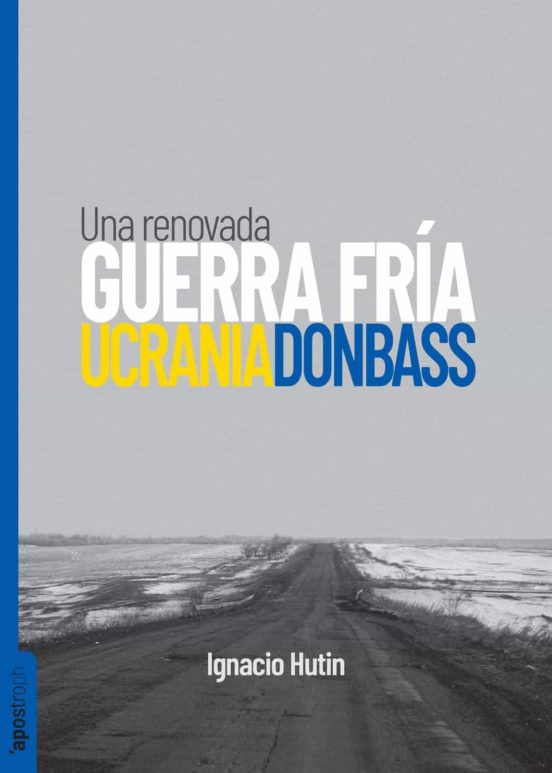 Ucrania / Donbass: Una Renovada Guerra Fria
