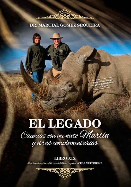 El Legado: Cacerias Con Mi Nieto Martin Y Otras Complementarias