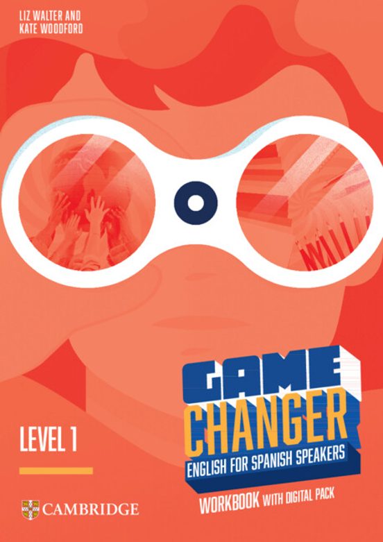 Game Changer Level 1 Workbook With Digital Pack English for Spanish Sp