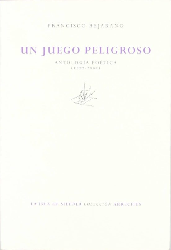 Un Juego Peligroso: Antologia Poetica