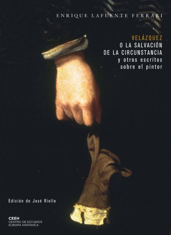 Velázquez O La Salvación De La Circunstancia Y Otros Escritos Sobre El Pintor