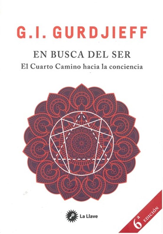 En Busca Del Ser: El Cuarto Camino Hacia La Conciencia