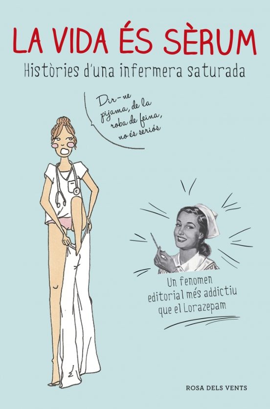 La Vida Es Serum: Histories D Una Infermera Saturada