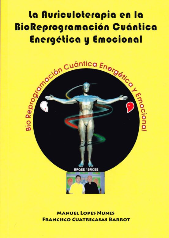 La Auriculoterapia En La BioReprogramación Cuántica Energética Y Emocional