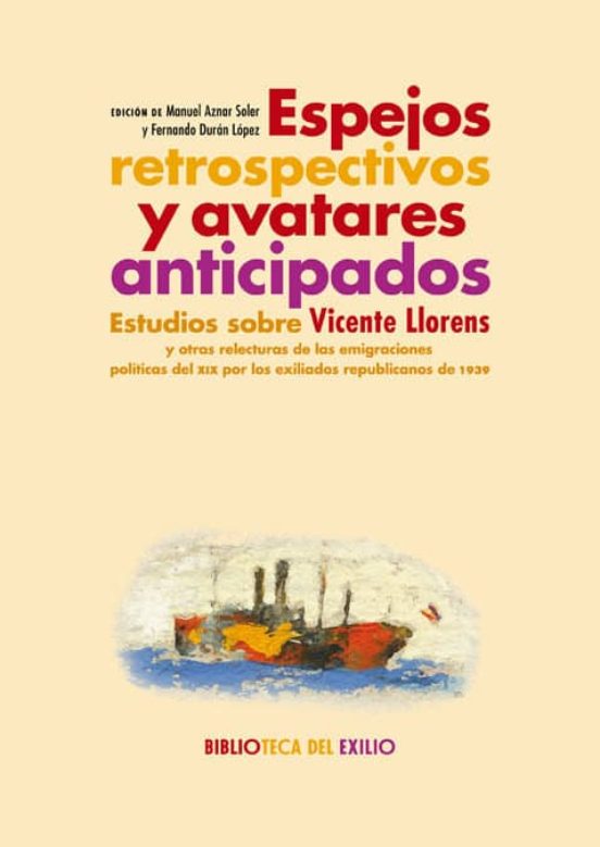 Espejos Retrospectivos Y Avatares Anticipados: Estudios Sobre Vicente