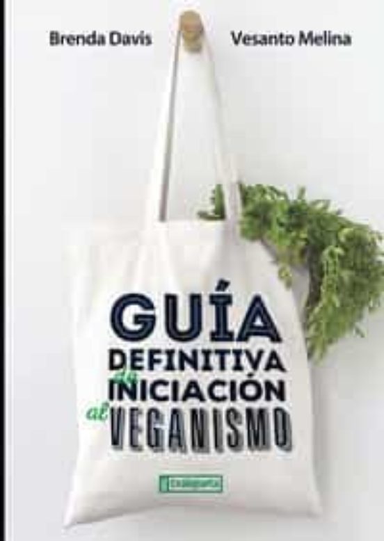 Guía Definitiva De Iniciación Al Veganismo