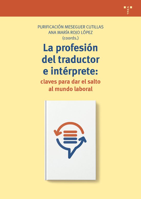 La Profesion De Traductor E Interprete: Claves Para Dar El Salto Al Mu