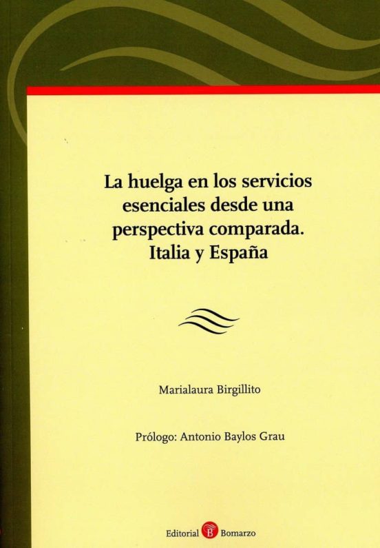La Huelga En Los Servicios Esenciales Desde Una Perspectiva Comparada. Italia Y España