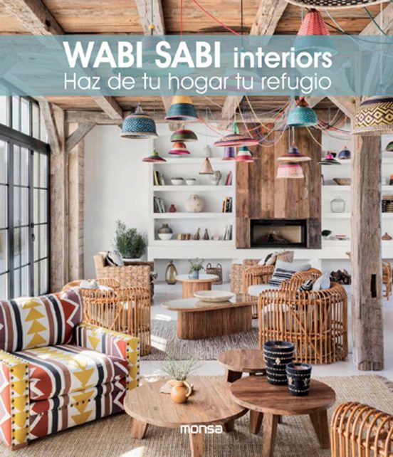 Wabi Sabi Interiors: Haz De Tu Hogar Tu Refugio