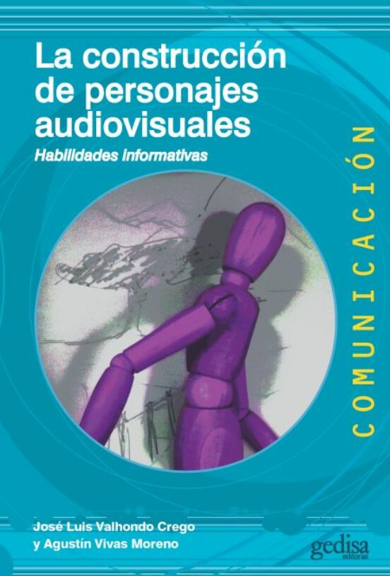 La Construcción De Personajes Audiovisuales. Habilidades Informat Ivas
