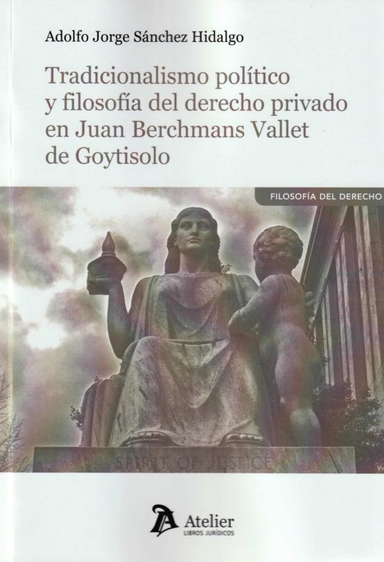 Tradicionalismo político y filosofía del derecho privado en Juan Berchmans Vallet de Goytisolo