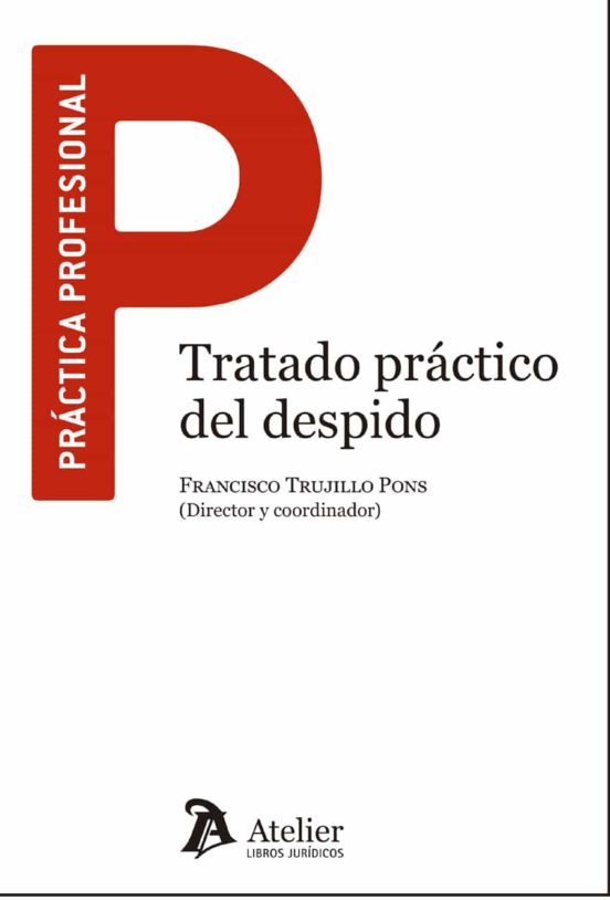 Tratado Práctico Del Despido. Incluye Formularios
