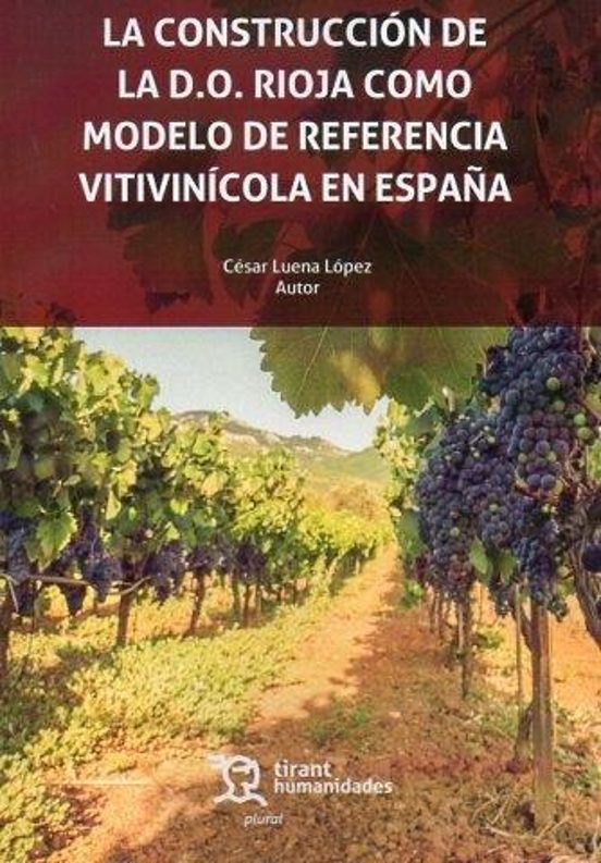 Construccion De La D.o. Rioja Como Modelo De Referencia Vitivinicola E