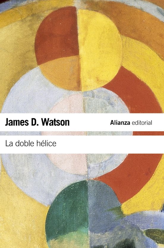 La Doble Helice: Relato Personal Del Descubrimiento De La Estruct Ura