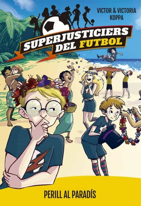 Superjusticiers Del Futbol 4. Perill Al Paradís