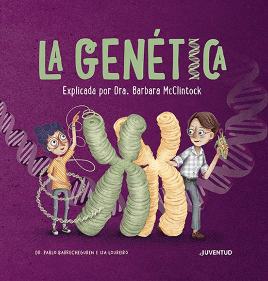La Genetica: Explicada Por Dra. Barbara Mcclintock