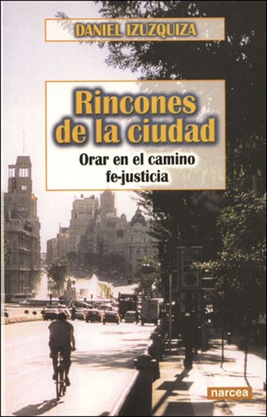 Rincones De La Ciudad: Orar En El Camino Fe-justicia