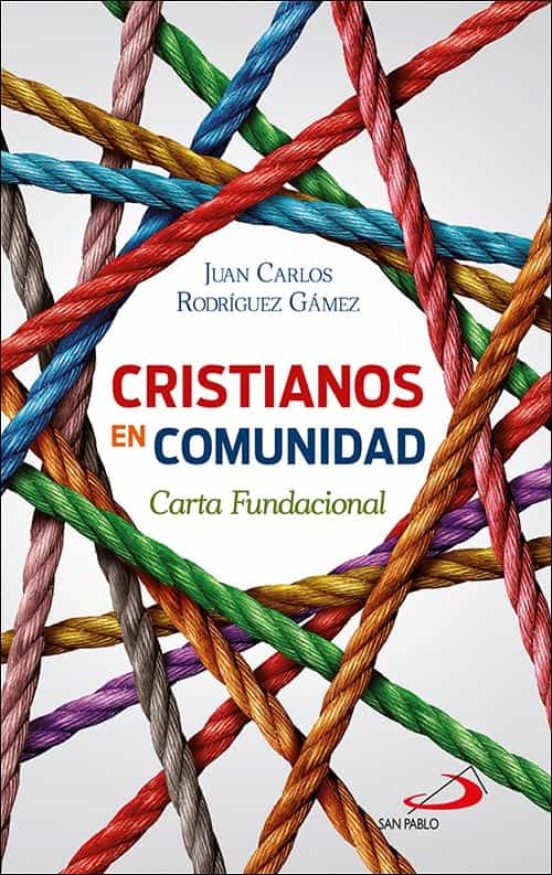 Cristianos En Comunidad. Carta Fundacional