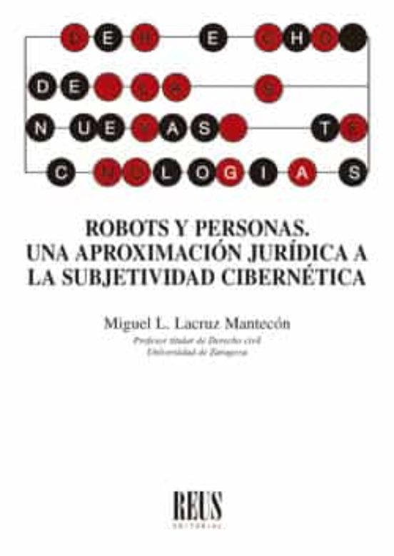 Robots Y Personas: Una Aproximacion Juridica A La Subjetividad Ciberne