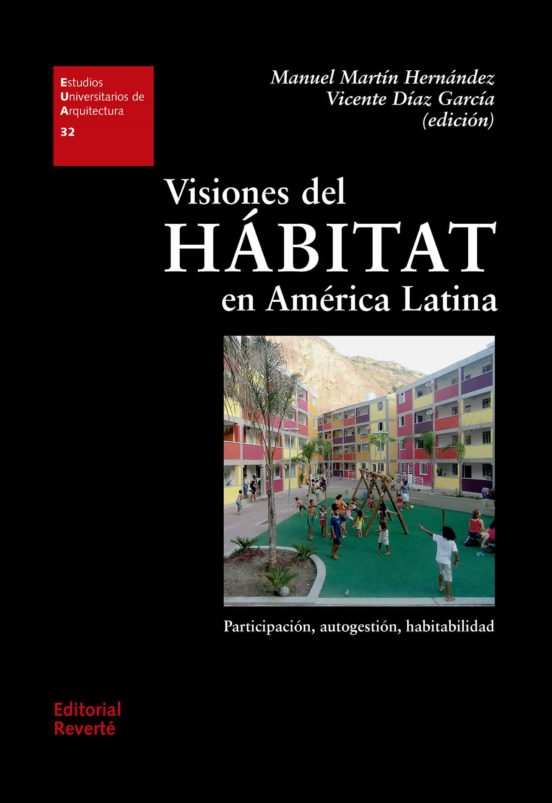 Visiones Del Habitat En America Latina: Participacion Autogestion Habi