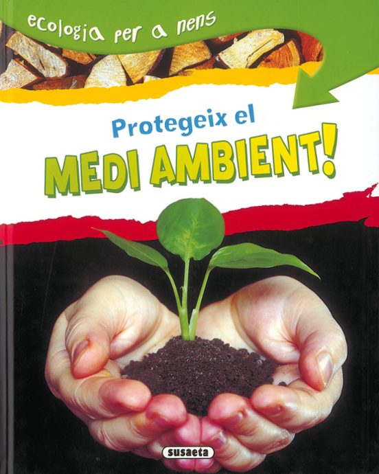 Protegeix El Medi Ambient!