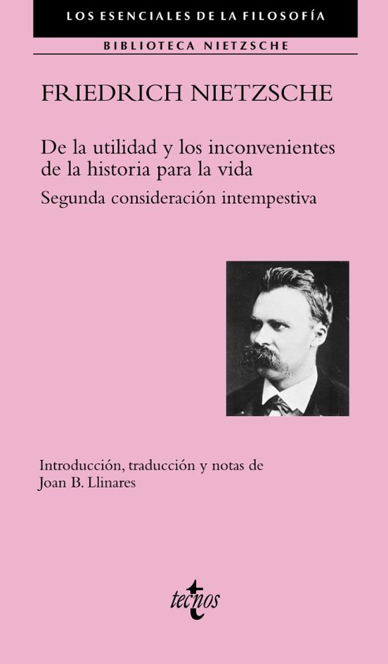 De La Utilidad Y Los Inconvenientes De La Historia Para La Vida: Segun