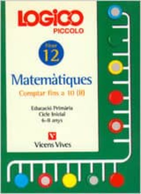 Logico Piccolo Matematiques Comptar Fins a 10 II Fitxer 12 Cicle Inici