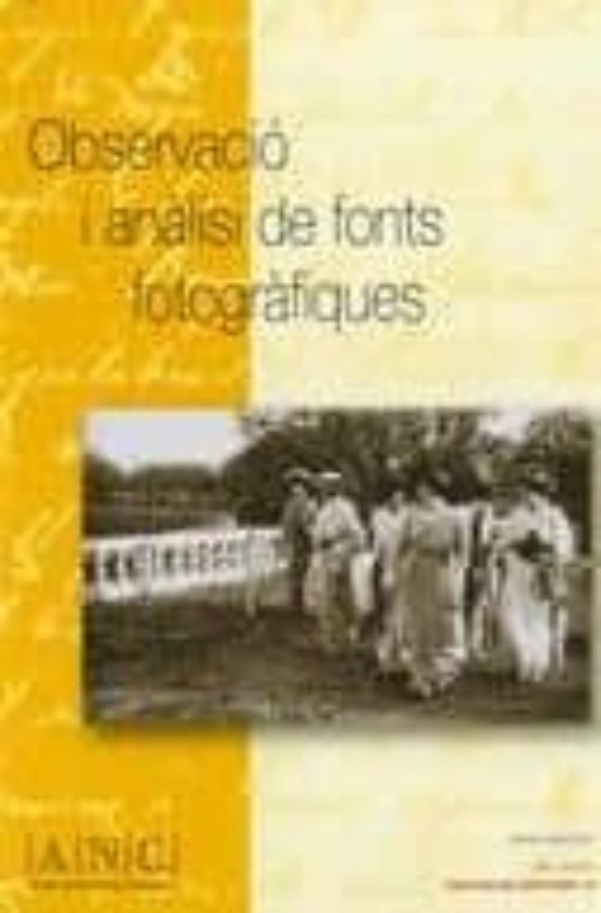 Observació I Anàlisi De Fonts Fotogràfiques