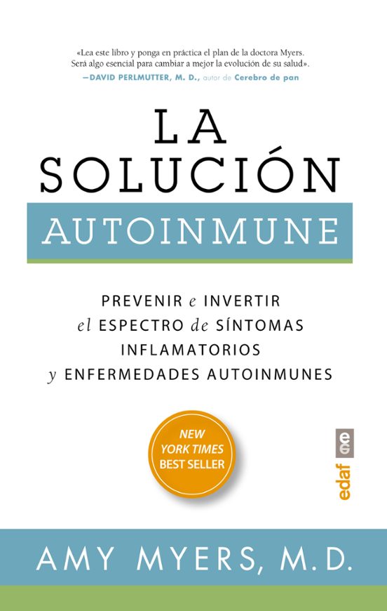 La Solucion Autoinmune: Prevenir E Invertir El Especto De Sintomas Y E
