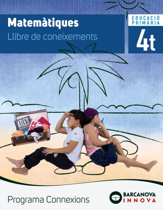 Connexions 4º Educacion Primaria Matemàtiques. Coneixements Cat Ed 201
