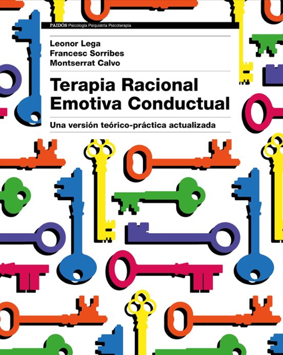 Terapia Racional Emotiva Conductual: Una Version Teorico-practica Actu