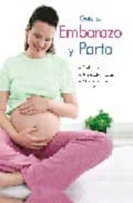 Guia De Embarazo Y Parto