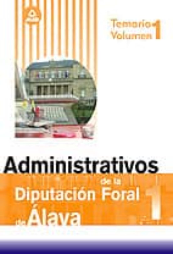Administrativos De La Diputacion Foral De Alava Temario Volumen 1