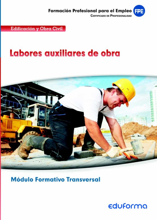 MF0276. Módulo Transversal. Labores Auxiliares De Obra. Familia Profesional Edificación Y Obra Civil