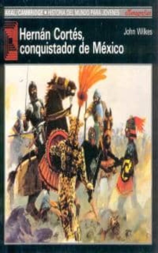 Hernan Cortes Conquistador De Mexico