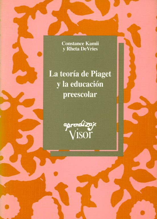 La Teoria De Piaget Y La Educacion Preescolar