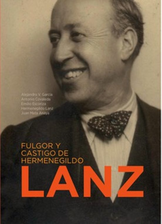 Fulgor Y Castigo De Hermenegildo Lanz